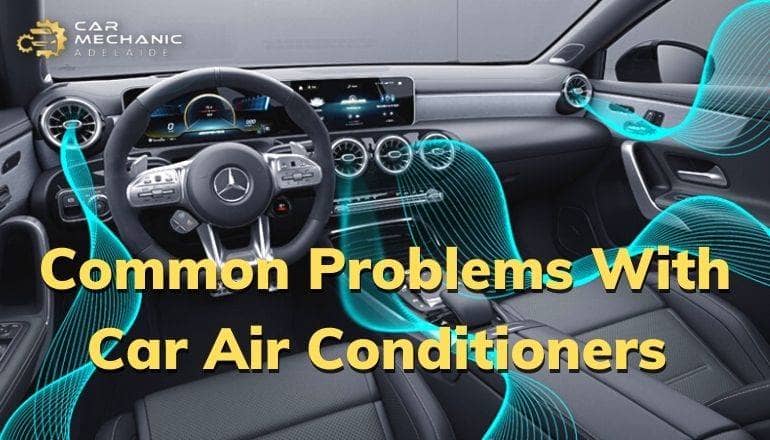 6 Common Car Air Conditioner Problems and How they can be Prevented?