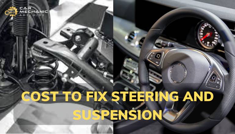 How much does it cost to fix the steering and suspension?