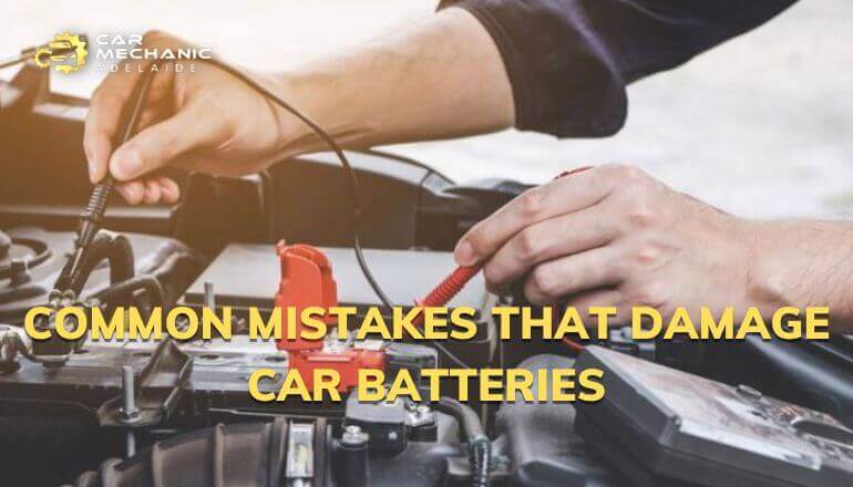 Common mistakes that damage car batteries and how to avoid them