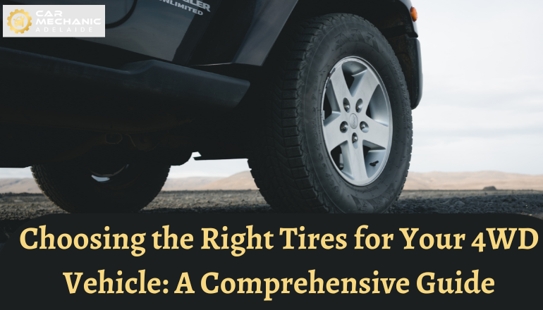 Choosing the Right Tires for 4WD Vehicle: (A Comprehensive Guide)