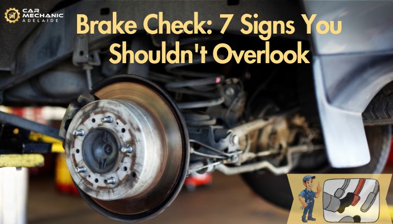 Top 7 Signs you Could Have Brake Problems